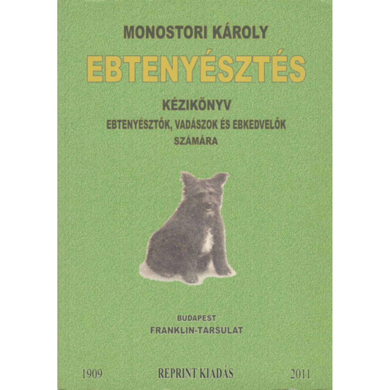 Monostori Károly: Ebtenyésztés